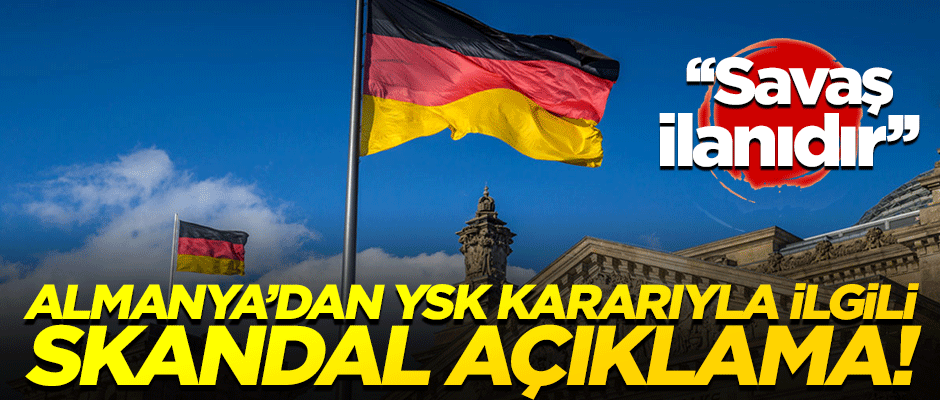 Almanya'dan YSK'nın İstanbul kararıyla ilgili küstah açıklama!