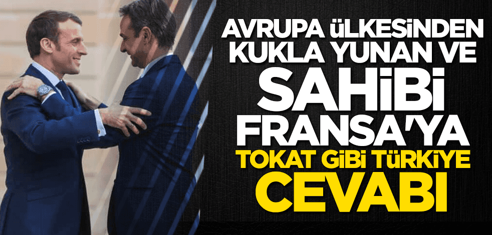 Almanya'dan Yunanistan ve sahibi Fransa'ya tokat gibi Türkiye cevabı