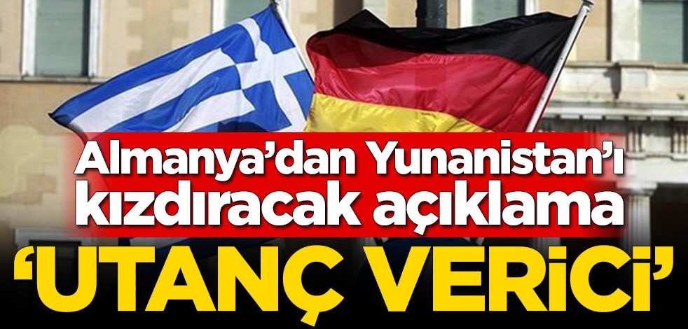 Almanya’dan Yunanistan’ı kızdıracak açıklama! ‘Utanç verici’