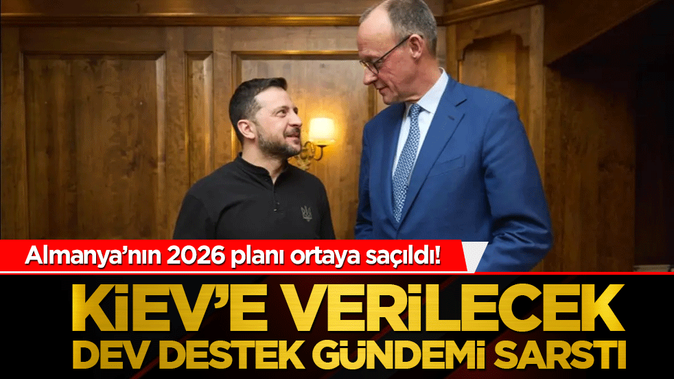 Almanya’nın 2026 planı ortaya saçıldı! Kiev’e verilecek dev destek gündemi sarstı