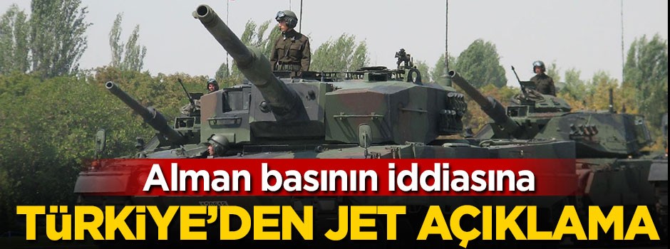 Almanya'nın iddiasına Türkiye'den jet açıklama