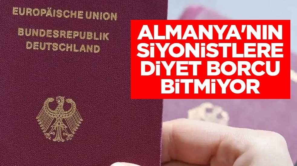 Almanya'nın Siyonistlere diyet borcu bitmiyor