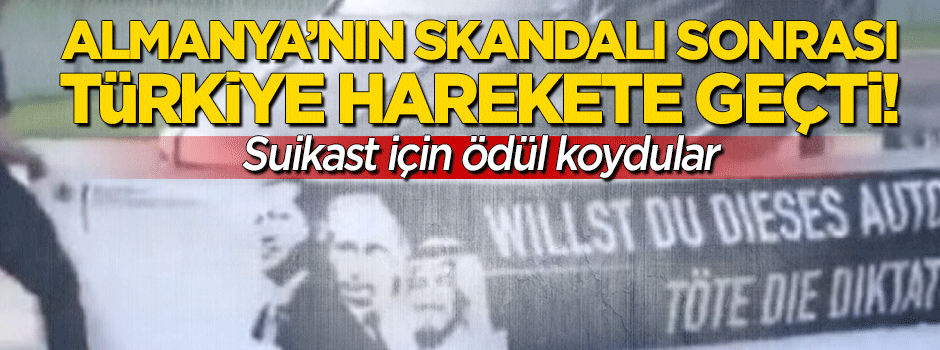 Almanya'nın skandalı sonrası Türkiye harekete geçti!