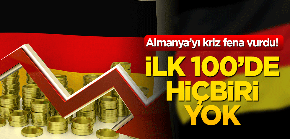 Almanya’yı kriz fena vurdu! İlk 100’de hiçbiri yok