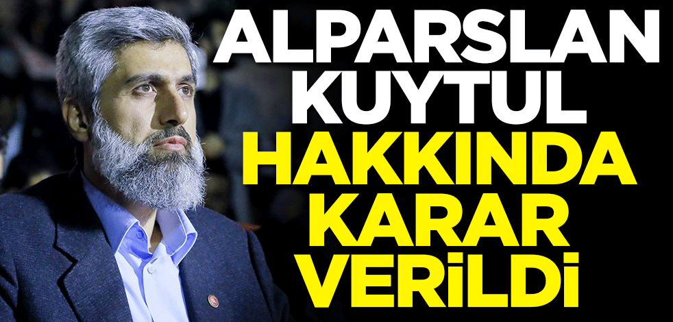 Alparslan Kuytul hakkında karar verildi