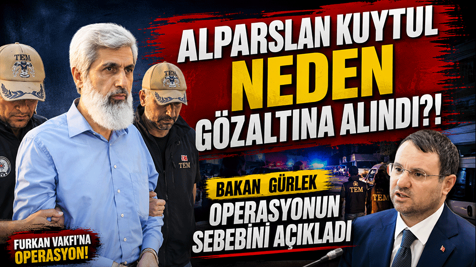 Alparslan Kuytul neden gözaltına alındı?! Bakan Gürlek operasyonun sebebini açıkladı