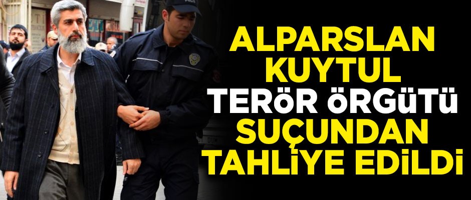Alparslan Kuytul, terör örgütü suçundan tahliye edildi