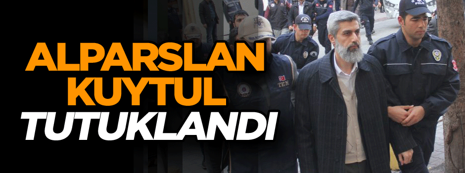 Alparslan Kuytul tutuklandı