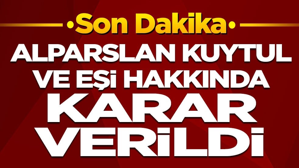 Alparslan Kuytul ve eşi hakkında mahkemden karar!