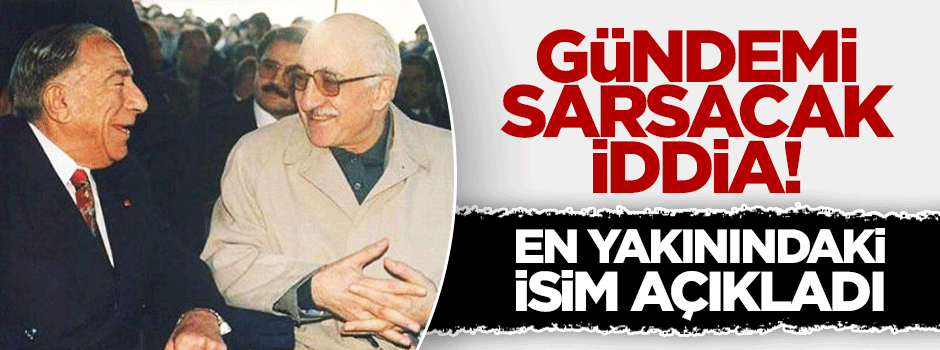 Alparslan Türkeş'le ilgili gündemi sarsacak FETÖ iddiası!