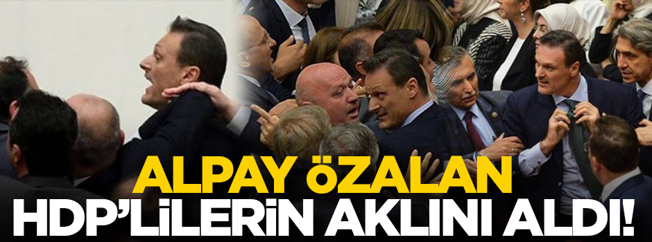 Alpay Özalan HDP'lilerin aklını aldı!