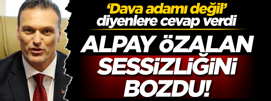 Alpay Özalan eleştirilere cevap verdi