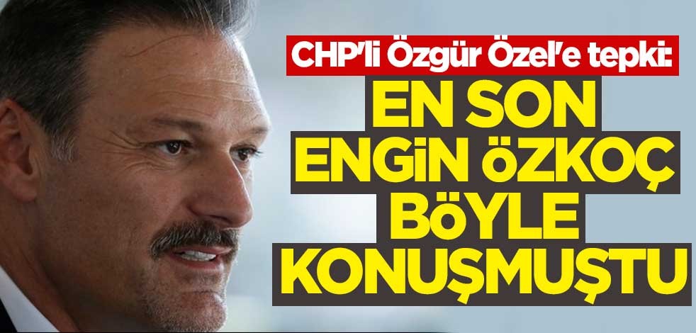 Alpay Özalan'dan CHP'li Özgür Özel'e: En son Engin Özkoç böyle konuşmuştu