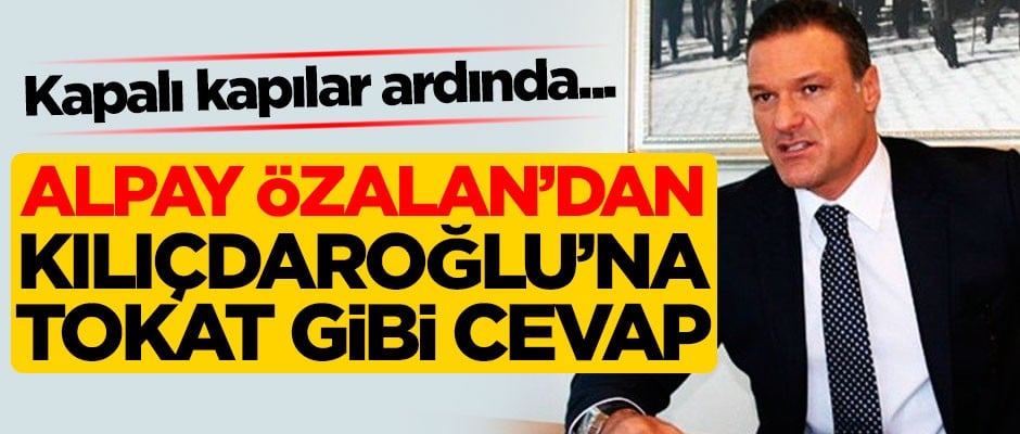 Alpay Özalan'dan Kemal Kılıçdaroğlu'na tokat gibi cevap