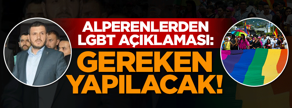 Alperenler: LGBT'lilere müsade etmeyeceğiz!