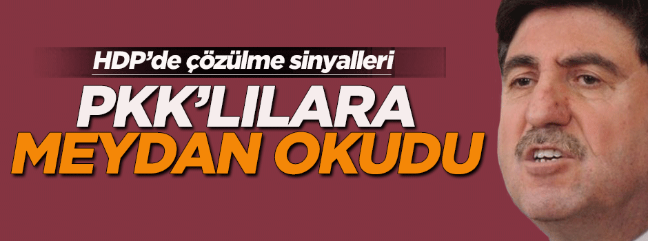 Altan Tan PKK'lılara meydan okudu