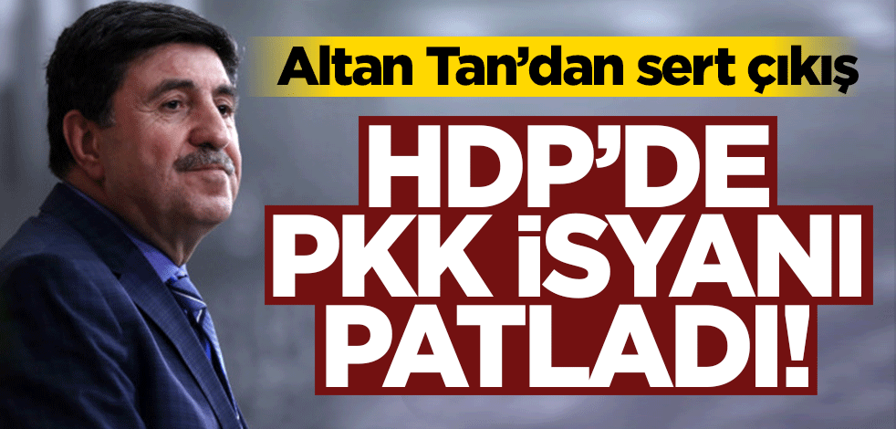 Altan Tan'dan HDP'ye PKK tepkisi: Silahla demokrasi yan yana olmaz
