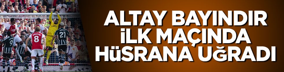 Altay Bayındır, yeni takımıyla kadroda yer aldığı ilk maçta yenilgi yaşadı