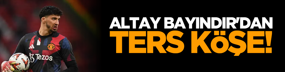 Altay Bayındır'dan ters köşe!