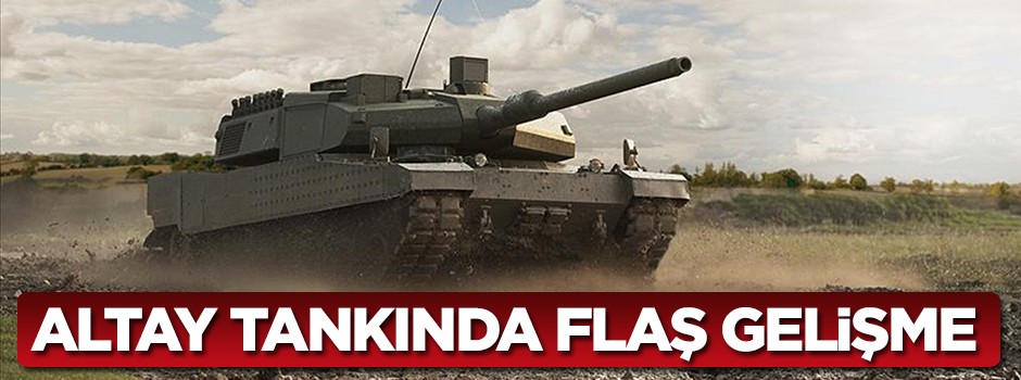 Altay tankında flaş gelişme! Teklif sunuldu