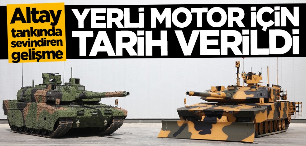 Altay tankında kritik gelişme! Tarih belli oldu