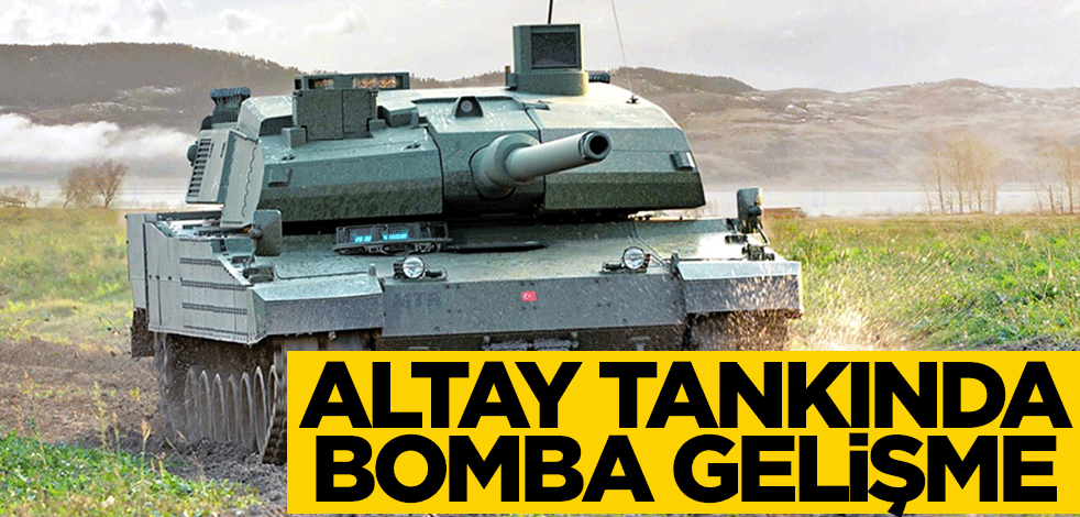 Altay tankında müthiş gelişme!