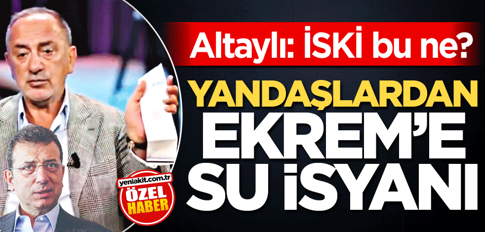 Altaylı: İSKİ bu ne? Yandaşlar bile suda Ekrem'e isyan etti. Elektriğe zam mı geldi, ne oldu?