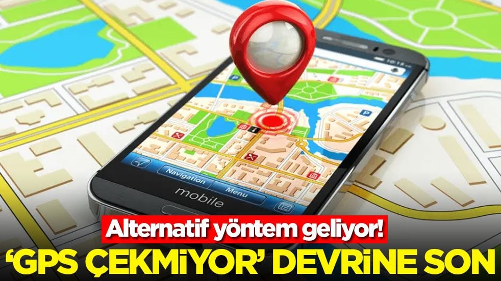 Alternatif yöntem geliyor! ‘GPS çekmiyor' devrine son