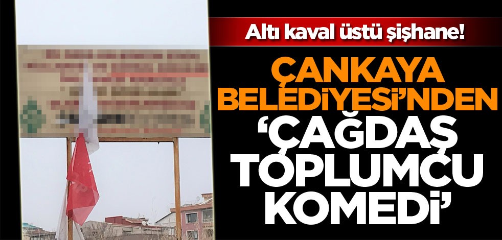 Altı kaval üstü şişhane! Çankaya Belediyesi'nden 'Çağdaş Toplumcu Komedi"