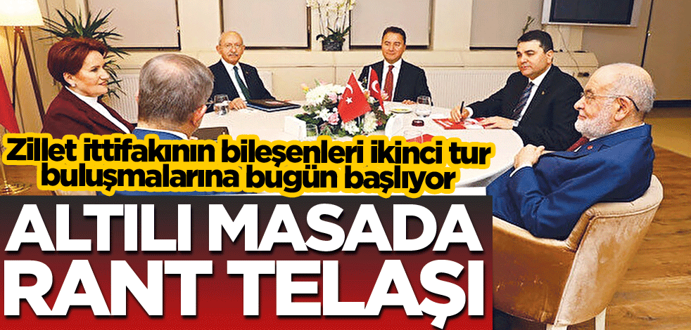 Altılı masada rant telaşı