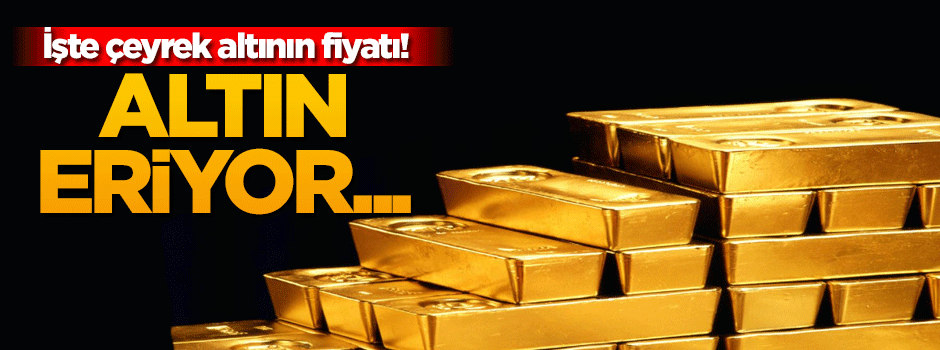 Altın adeta eriyor!