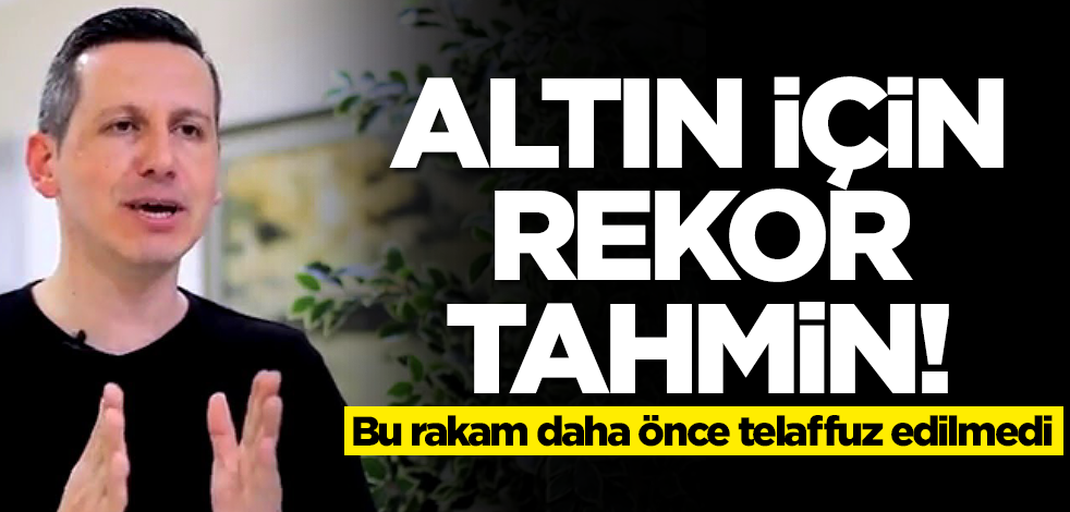 Altın alacakları üstüne basa basa uyardı! Bu rakam daha önce duyuldu, ne de konuşuldu