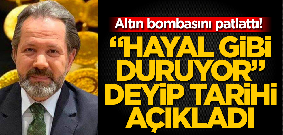 Altın bombasını patlattı! "Hayal gibi duruyor" deyip tarihi açıkladı