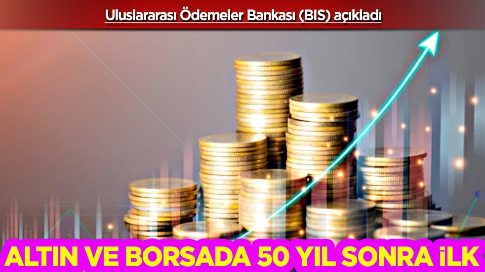 Altın ve borsada balon uyarısı: 50 yıl sonra ilk! Haber geldi... Uluslararası Ödemeler Bankası altını çizdi
