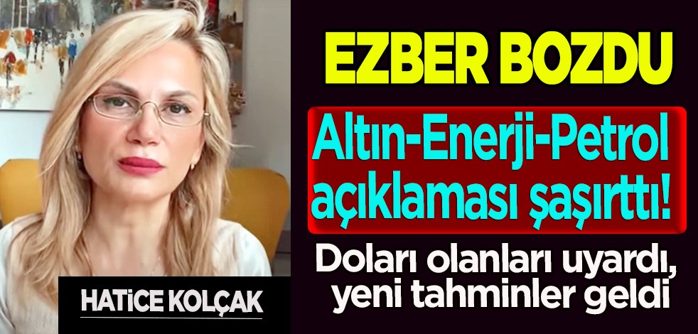 Altın, dolar ve euro yükselirken Hatice Kolçak'tan olay tahmin: Enerji, Petrol, enflasyon! Yatırım aracı