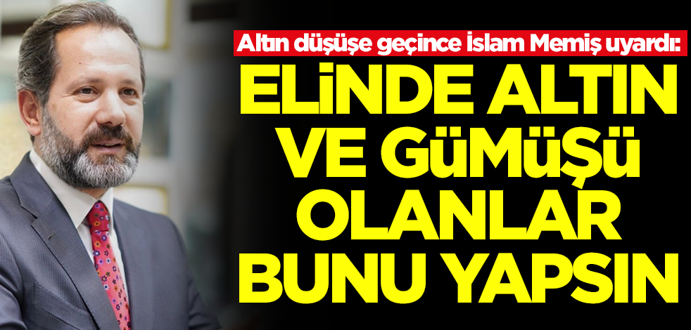 Altın fiyatları düşüşe geçti! İslam Memiş'ten yeni tahmin geldi: Elinde altın ve gümüş olanlar bunu yapsın