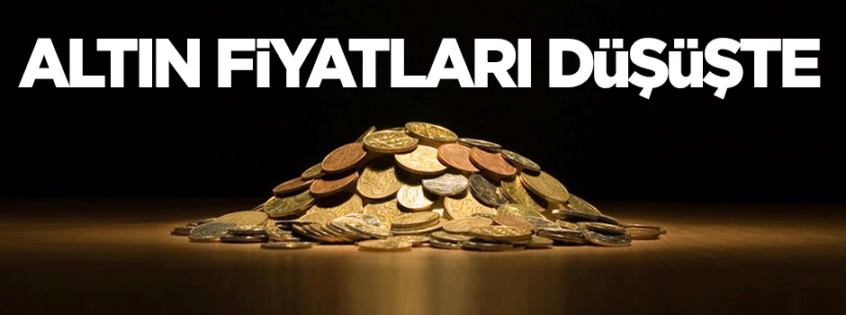 Altın fiyatları düşüşte