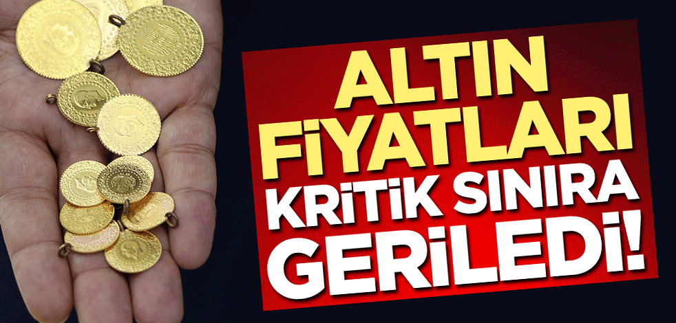 Altın fiyatları kritik sınıra geriledi! İşte son rakamlar