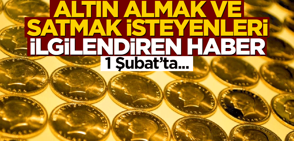 Altın fiyatları ne kadar? Gram altın fiyat durumu nasıl? 1 Şubat altın fiyatları
