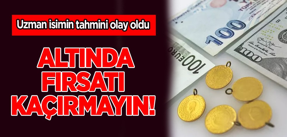 Altın fiyatları! Parasını oraya yatıranlar, altında fırsatı kaçırmayın! Hızlı değişim hareketi başlaması mümkün