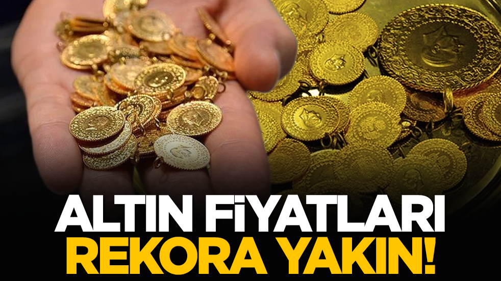Altın fiyatları rekora yakın!