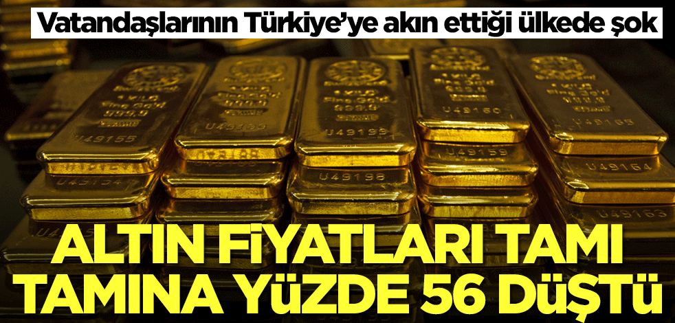 Altın fiyatları tamı tamına yüzde 56 düştü! Vatandaşlarının Türkiye'ye akın ettiği ülkede şok