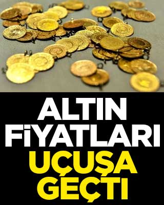 Altın fiyatları uçuşa geçti