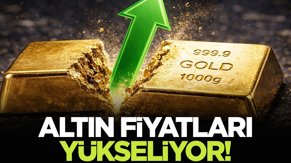 Altın fiyatları yükseliyor!