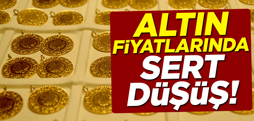Altın fiyatlarında sert düşüş!
