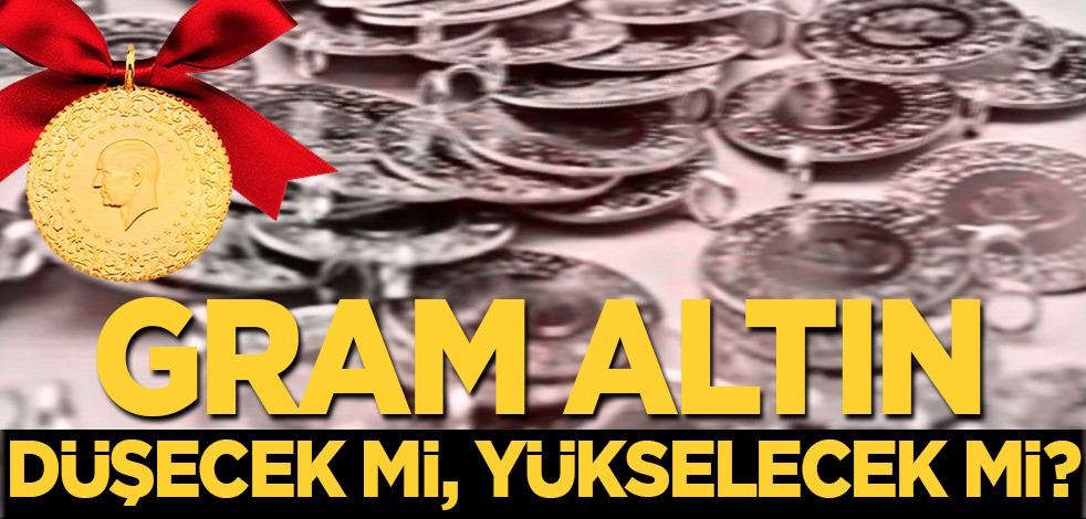 Altın fiyatlarında tahminler yenilendi! Gram altın düşecek mi, yükselecek mi? Altından ilk tepki ne olacak?