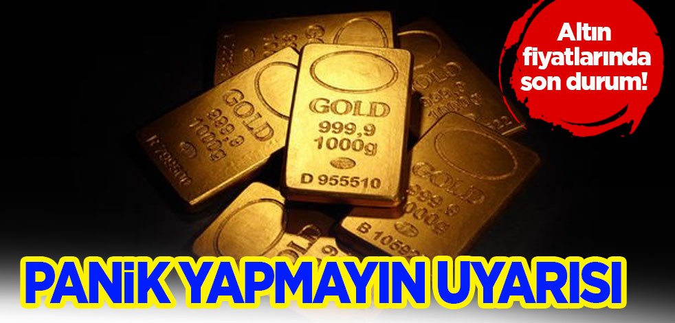 Altın fiyatlarında taşlar yerinden oynadı! Ekonomistler panik yapmayın diyor! Vatandaşlar akın etti! Son durum