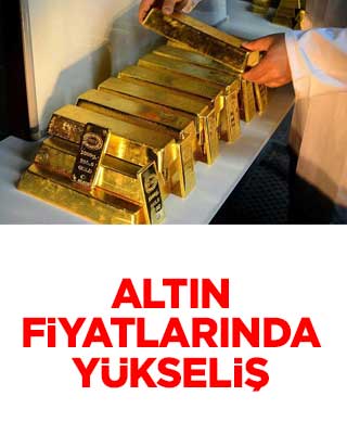 Altın fiyatlarında yükseliş