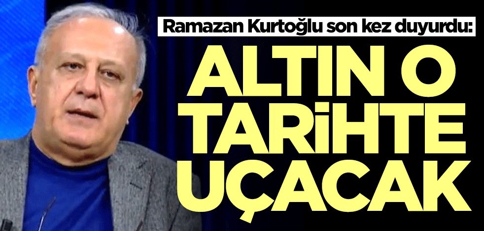 Altın için Ramazan Kurtoğlu'ndan son uyarı: Altın o tarihte uçacak