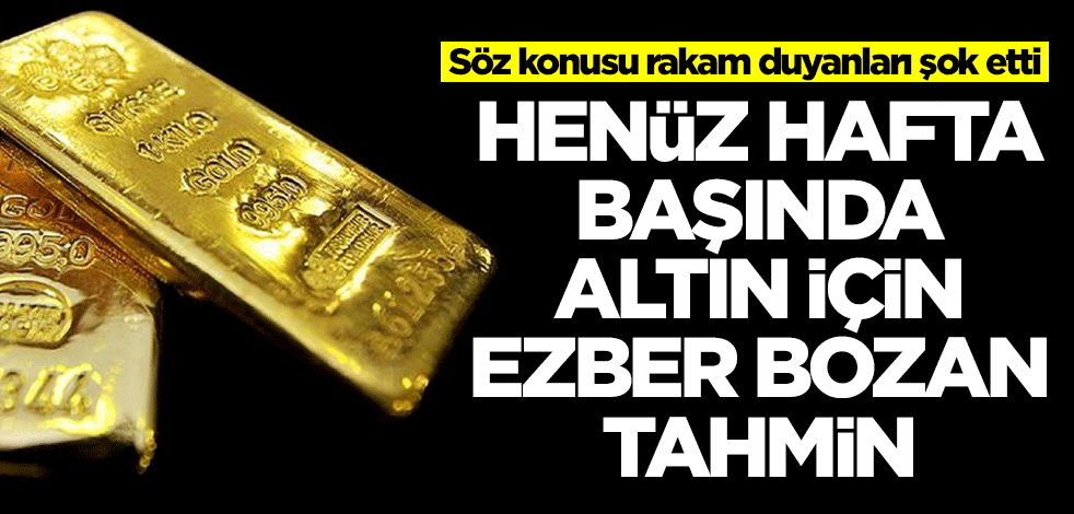 Altın için şok tahmin! Bu rakam ilk kez söylendi